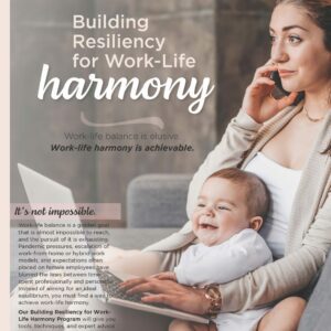 Building Resiliency for Work-Life Harmony